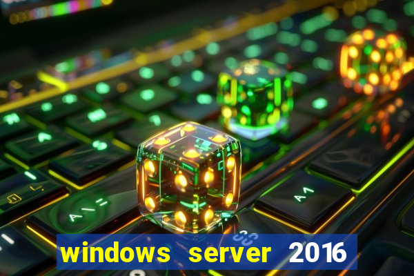 windows server 2016 download iso